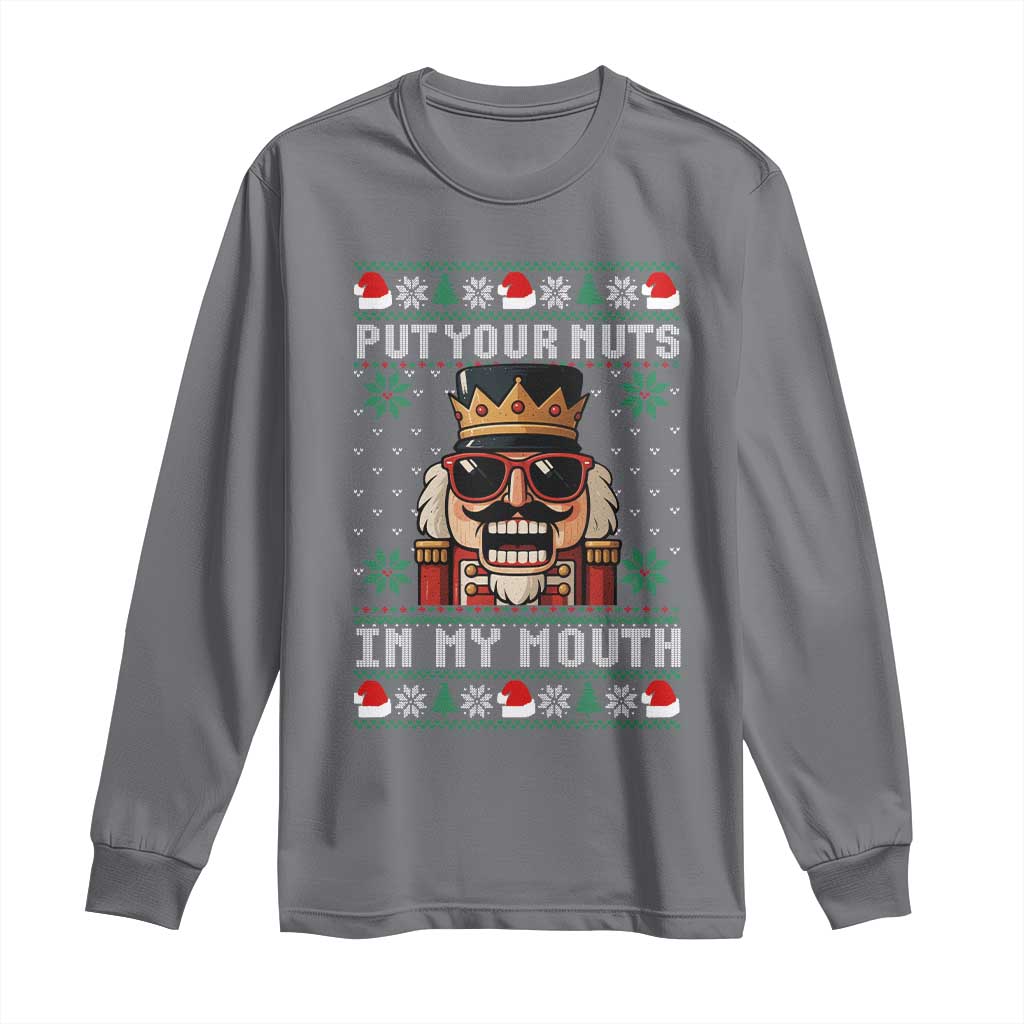 Inappropriate Christmas Long Sleeve Shirt Funny Put Your Nuts in My Mouth Dirty Holiday TS10 Charcoal Print Your Wear
