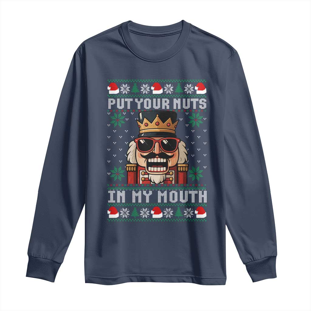 Inappropriate Christmas Long Sleeve Shirt Funny Put Your Nuts in My Mouth Dirty Holiday TS10 Navy Print Your Wear