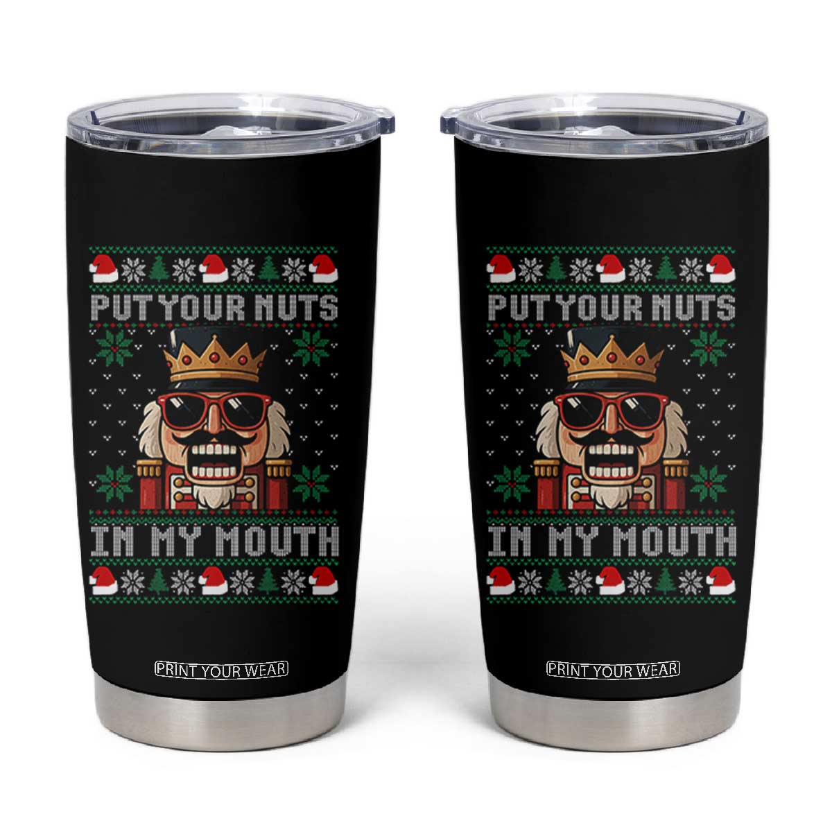 Inappropriate Christmas Tumbler Cup Funny Put Your Nuts in My Mouth Dirty Holiday TS10 Black Print Your Wear