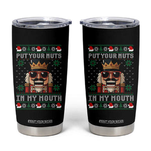 Inappropriate Christmas Tumbler Cup Funny Put Your Nuts in My Mouth Dirty Holiday TS10 Black Print Your Wear