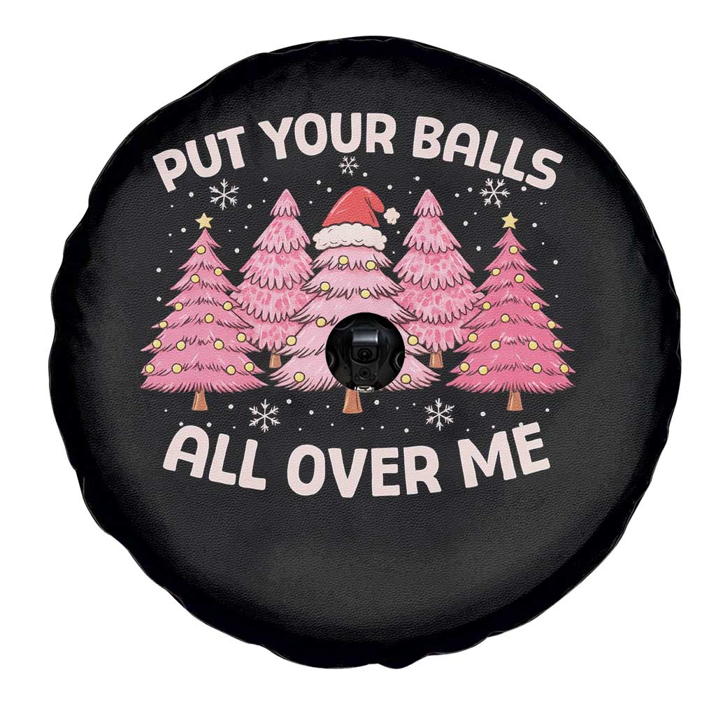 Put Your Balls All Over Me Christmas Spare Tire Cover Dirty Humor Inappropriate Pink Tree Xmas TS10 Print Your Wear