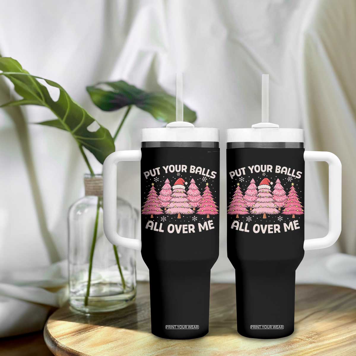 Put Your Balls All Over Me Christmas Tumbler With Handle Dirty Humor Inappropriate Pink Tree Xmas TS10 Print Your Wear
