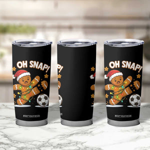 Oh Snap Gingerbreadman Christmas Soccer Tumbler Cup TS10 Print Your Wear