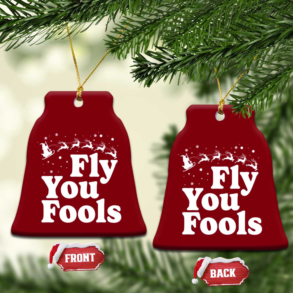 Funny Christmas Ceramic Ornament Fly You Fools Fantasy Movie Santa Sleigh Reindeer - Print Your Wear