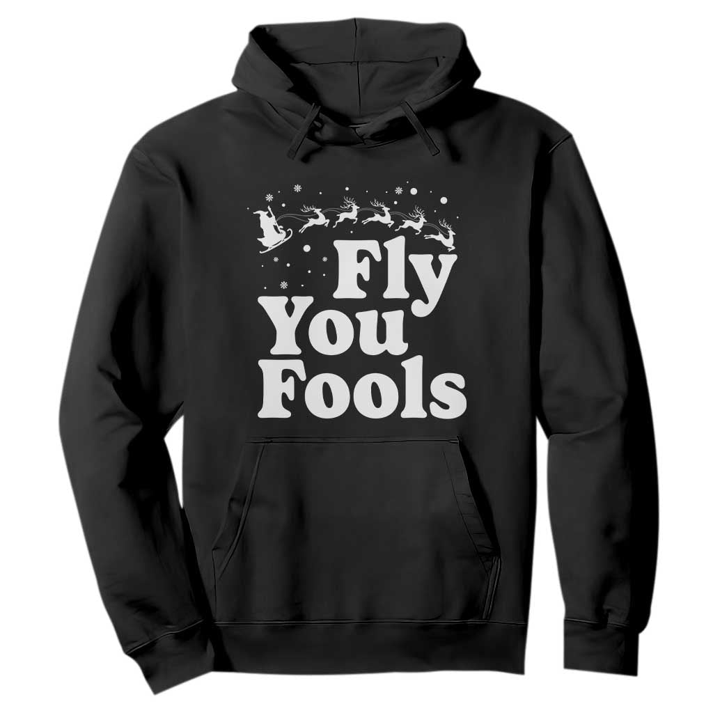 Funny Christmas Hoodie Fly You Fools Fantasy Movie Santa Sleigh Reindeer TS10 Black Print Your Wear