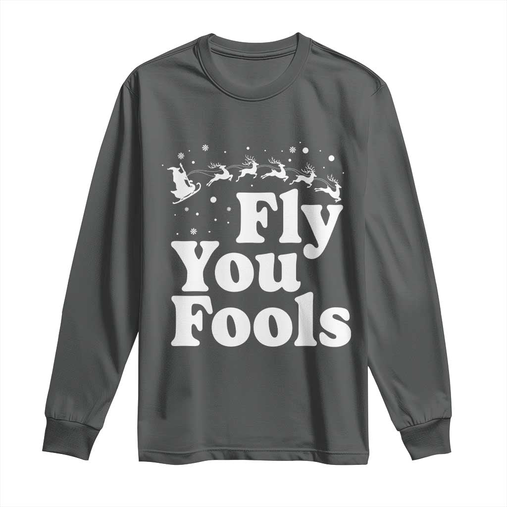 Funny Christmas Long Sleeve Shirt Fly You Fools Fantasy Movie Santa Sleigh Reindeer TS10 Dark Heather Print Your Wear