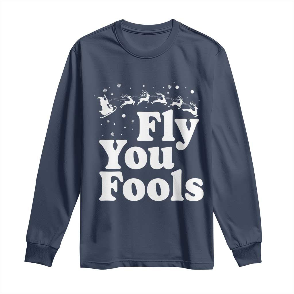 Funny Christmas Long Sleeve Shirt Fly You Fools Fantasy Movie Santa Sleigh Reindeer TS10 Navy Print Your Wear