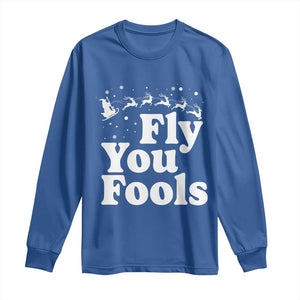 Funny Christmas Long Sleeve Shirt Fly You Fools Fantasy Movie Santa Sleigh Reindeer TS10 Royal Blue Print Your Wear