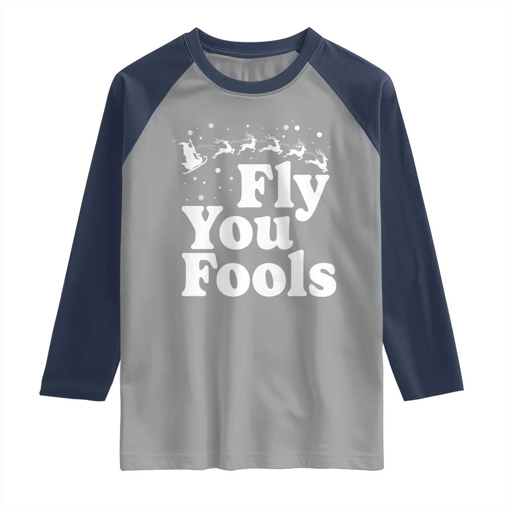 Funny Christmas Raglan Shirt Fly You Fools Fantasy Movie Santa Sleigh Reindeer TS10 Sport Gray Navy Print Your Wear