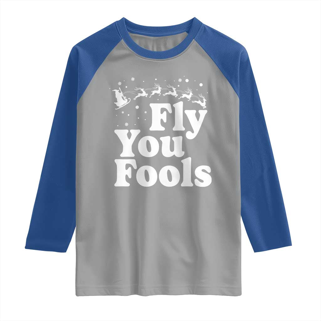 Funny Christmas Raglan Shirt Fly You Fools Fantasy Movie Santa Sleigh Reindeer TS10 Sport Gray Royal Print Your Wear