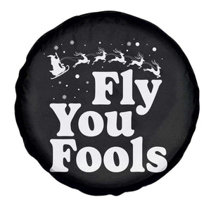 Funny Christmas Spare Tire Cover Fly You Fools Fantasy Movie Santa Sleigh Reindeer TS10 Print Your Wear