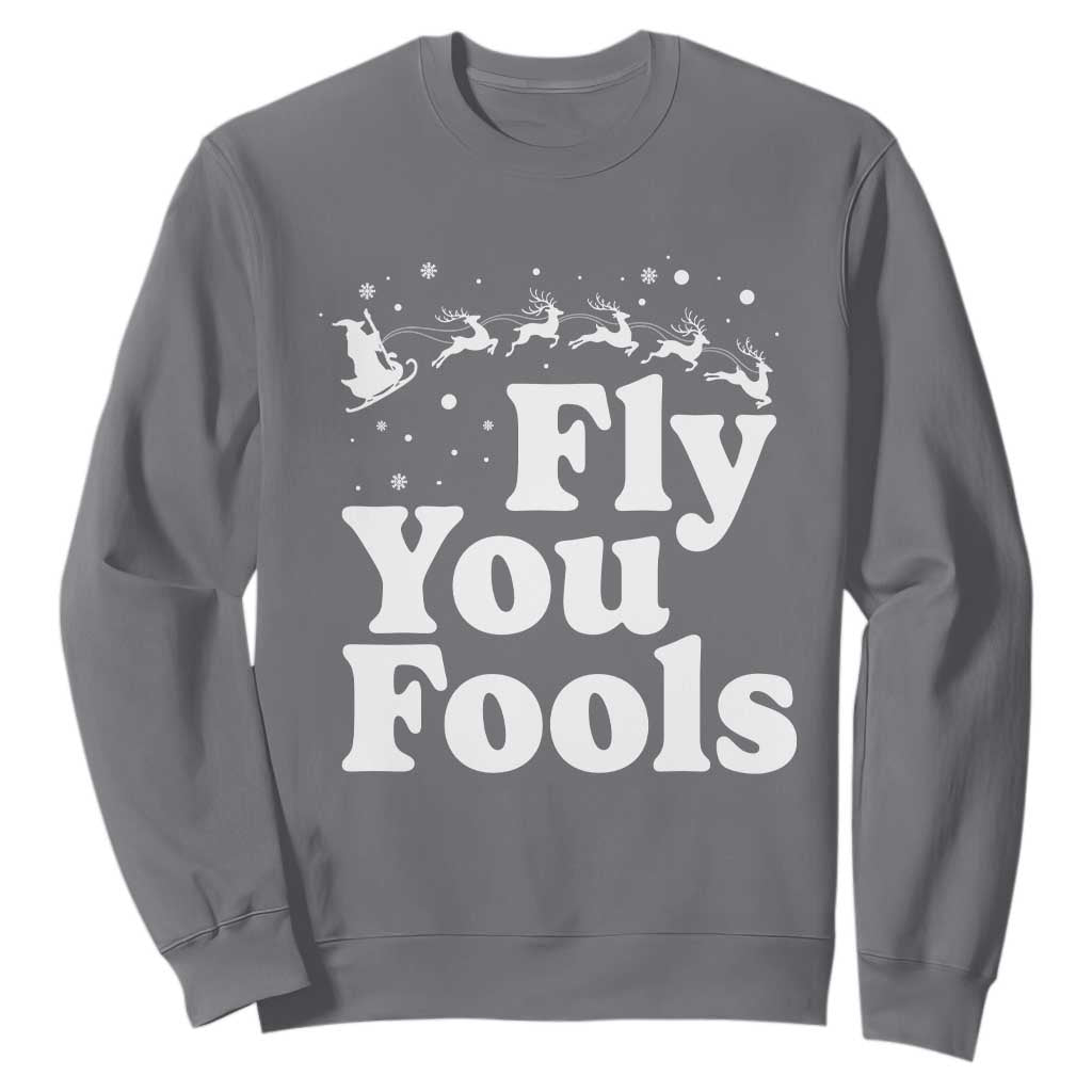 Funny Christmas Sweatshirt Fly You Fools Fantasy Movie Santa Sleigh Reindeer TS10 Charcoal Print Your Wear