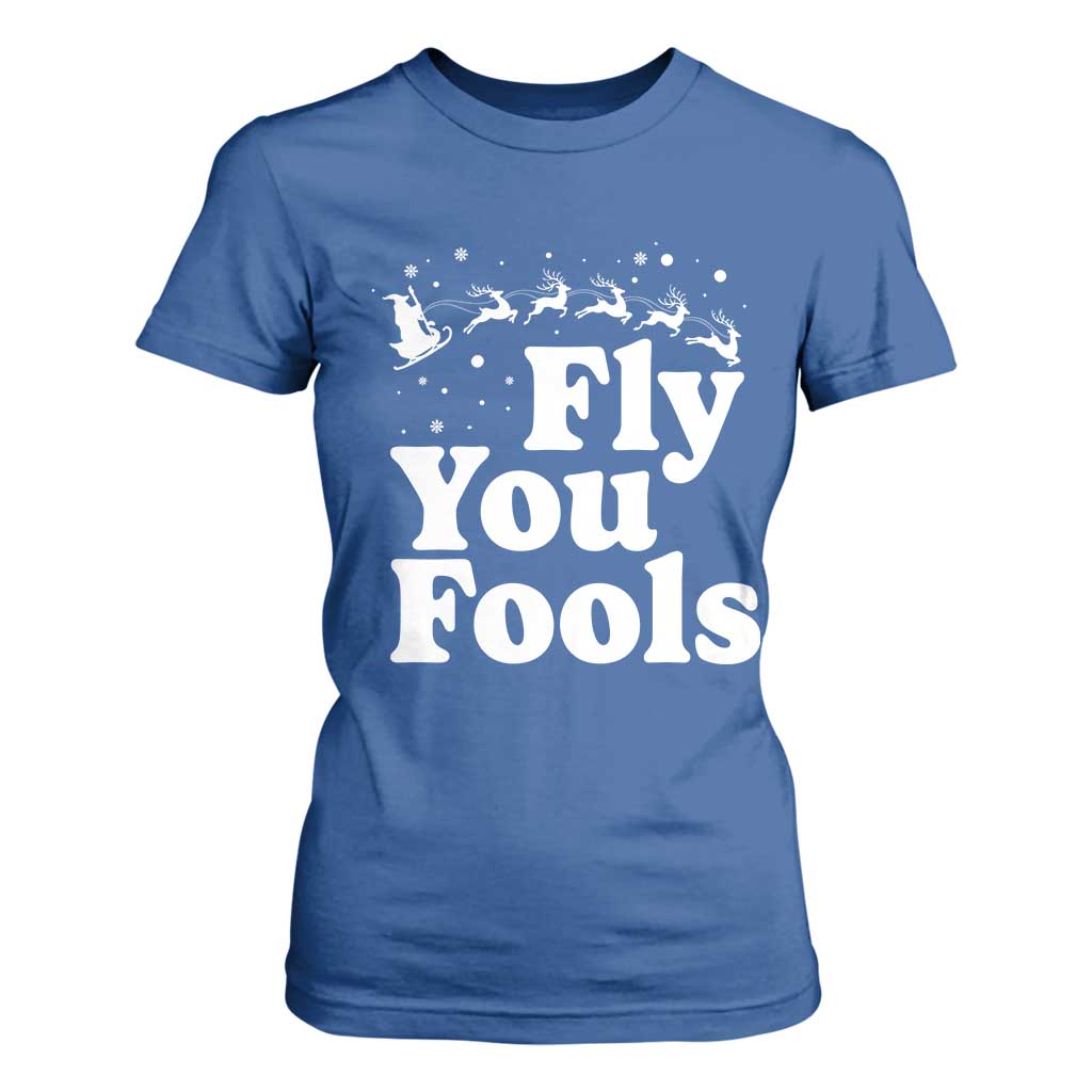Funny Christmas T Shirt For Women Fly You Fools Fantasy Movie Santa Sleigh Reindeer TS10 Royal Blue Print Your Wear