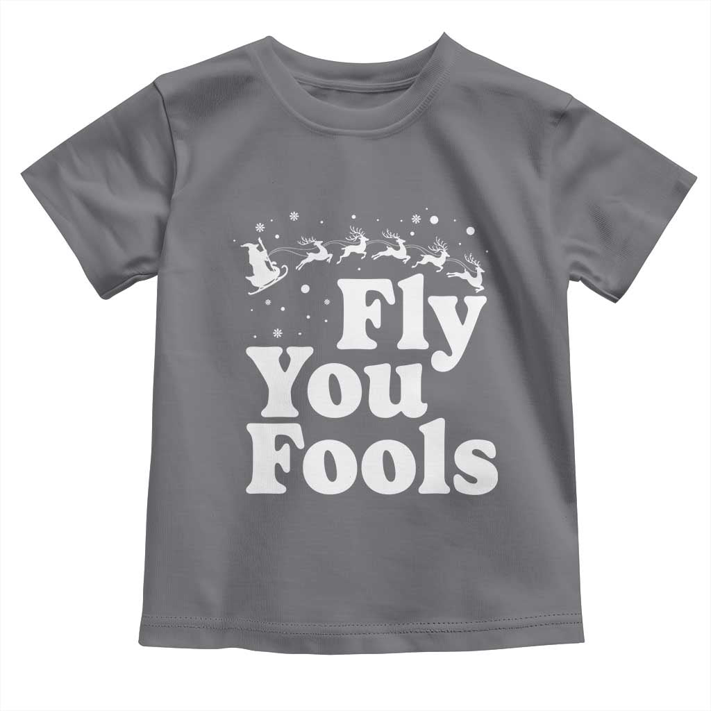 Funny Christmas Toddler T Shirt Fly You Fools Fantasy Movie Santa Sleigh Reindeer TS10 Charcoal Print Your Wear