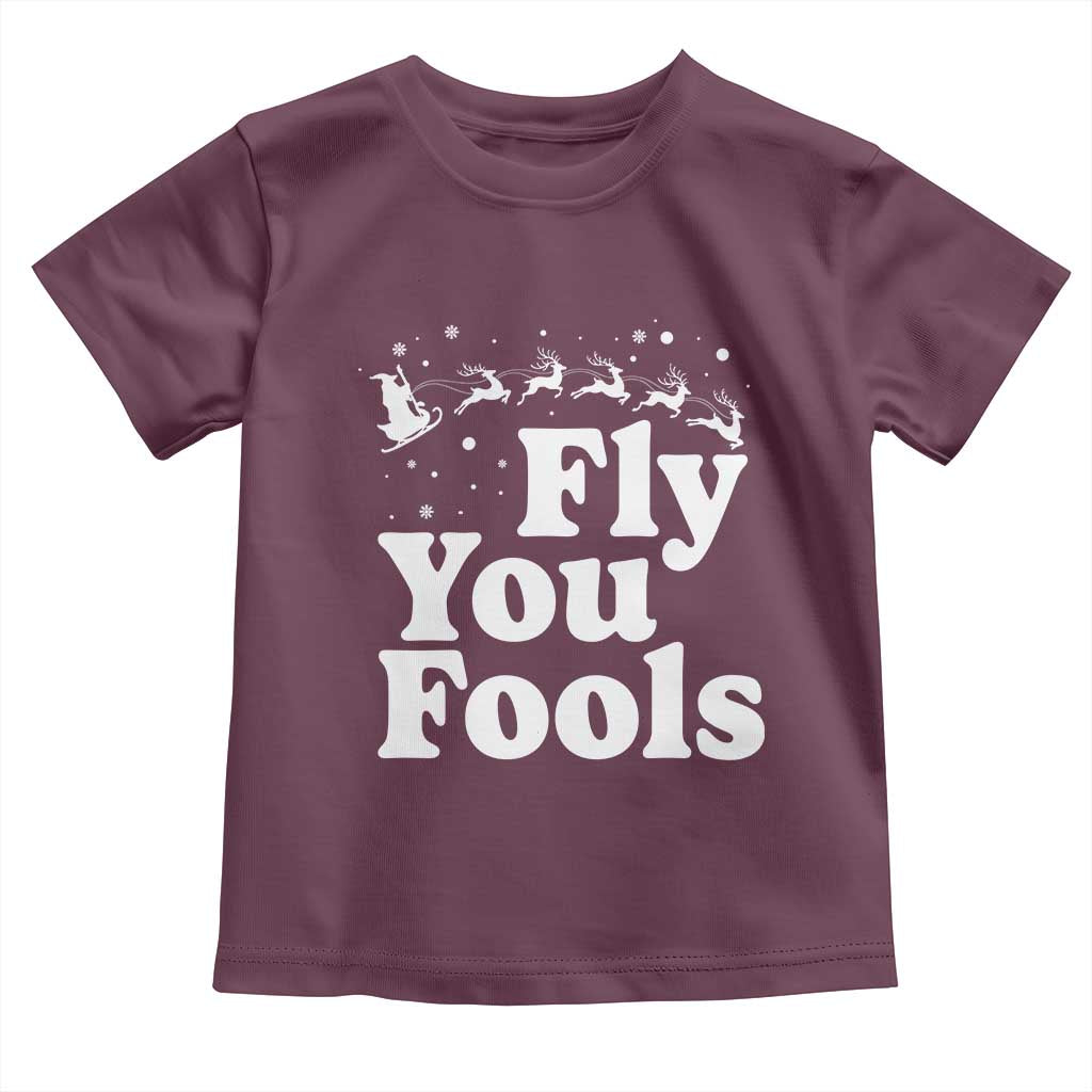 Funny Christmas Toddler T Shirt Fly You Fools Fantasy Movie Santa Sleigh Reindeer TS10 Maroon Print Your Wear