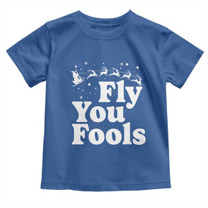 Funny Christmas Toddler T Shirt Fly You Fools Fantasy Movie Santa Sleigh Reindeer TS10 Royal Blue Print Your Wear