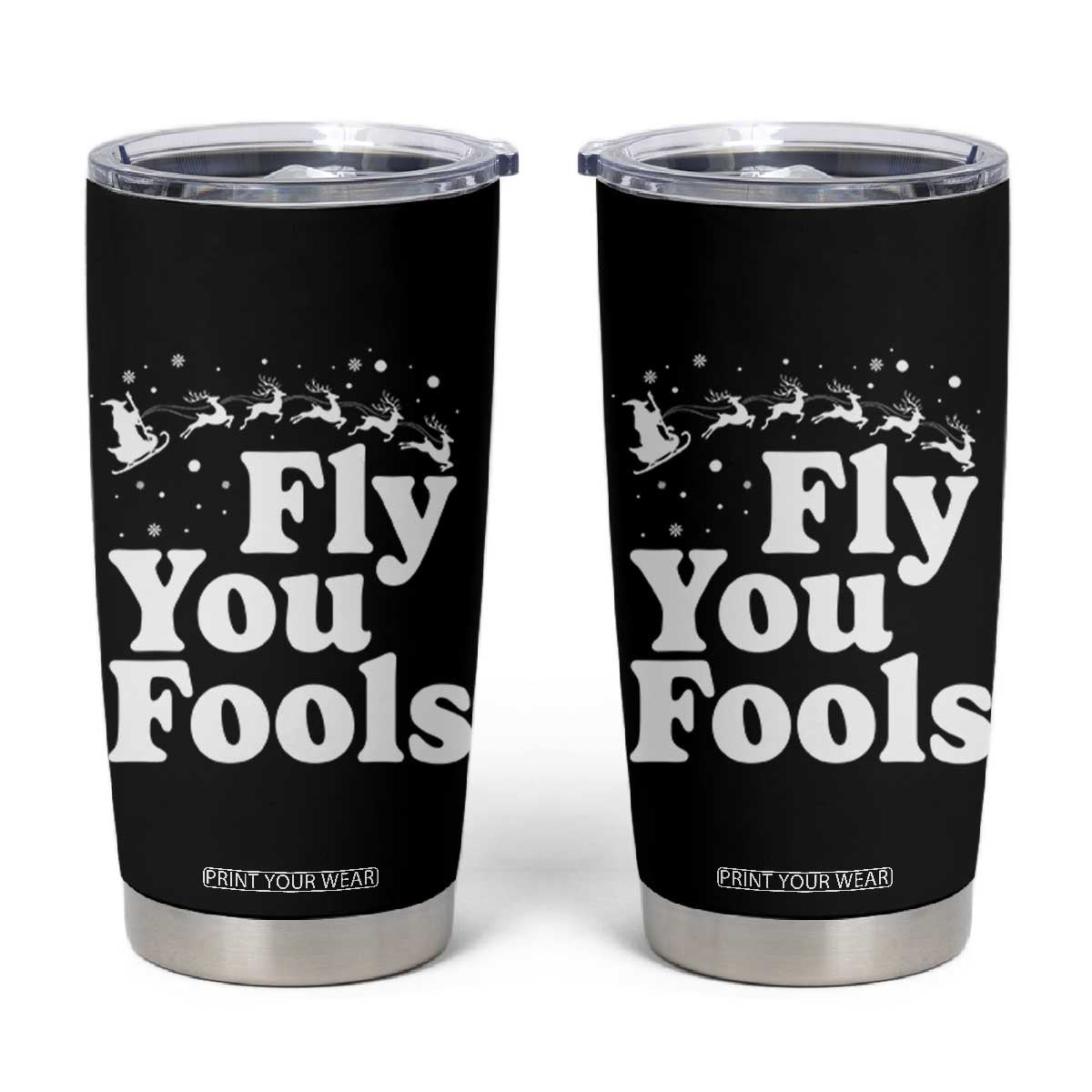 Funny Christmas Tumbler Cup Fly You Fools Fantasy Movie Santa Sleigh Reindeer TS10 Black Print Your Wear