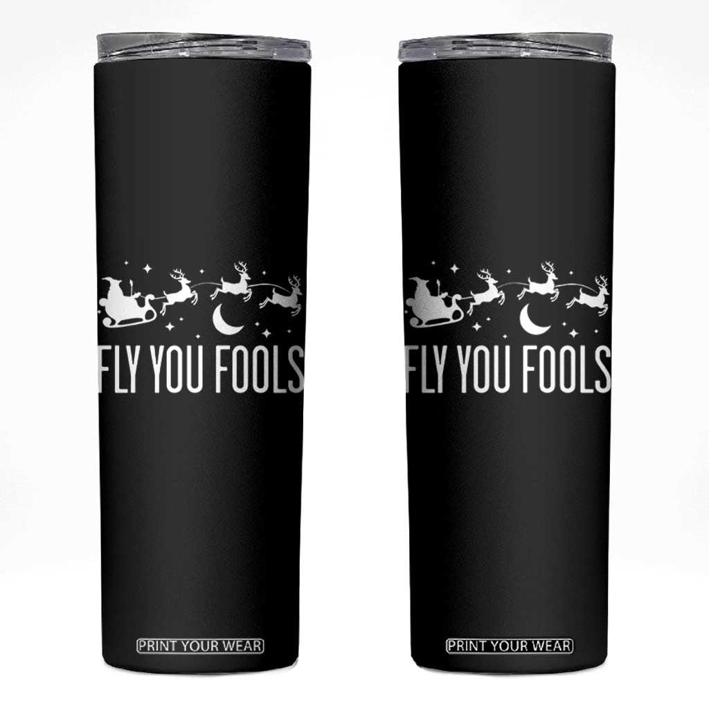 Funny Christmas Fly You Fools Skinny Tumbler Fantasy Movie Fellowship Santa Sleigh Reindeer TS10 Black Print Your Wear