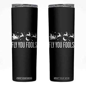 Funny Christmas Fly You Fools Skinny Tumbler Fantasy Movie Fellowship Santa Sleigh Reindeer TS10 Black Print Your Wear