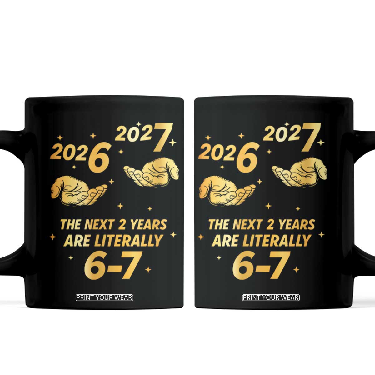 Funny 67 New Years Eve Coffee Mug Six Seven Boys Kids NYE Party 6 7 Meme TS10 Black Print Your Wear
