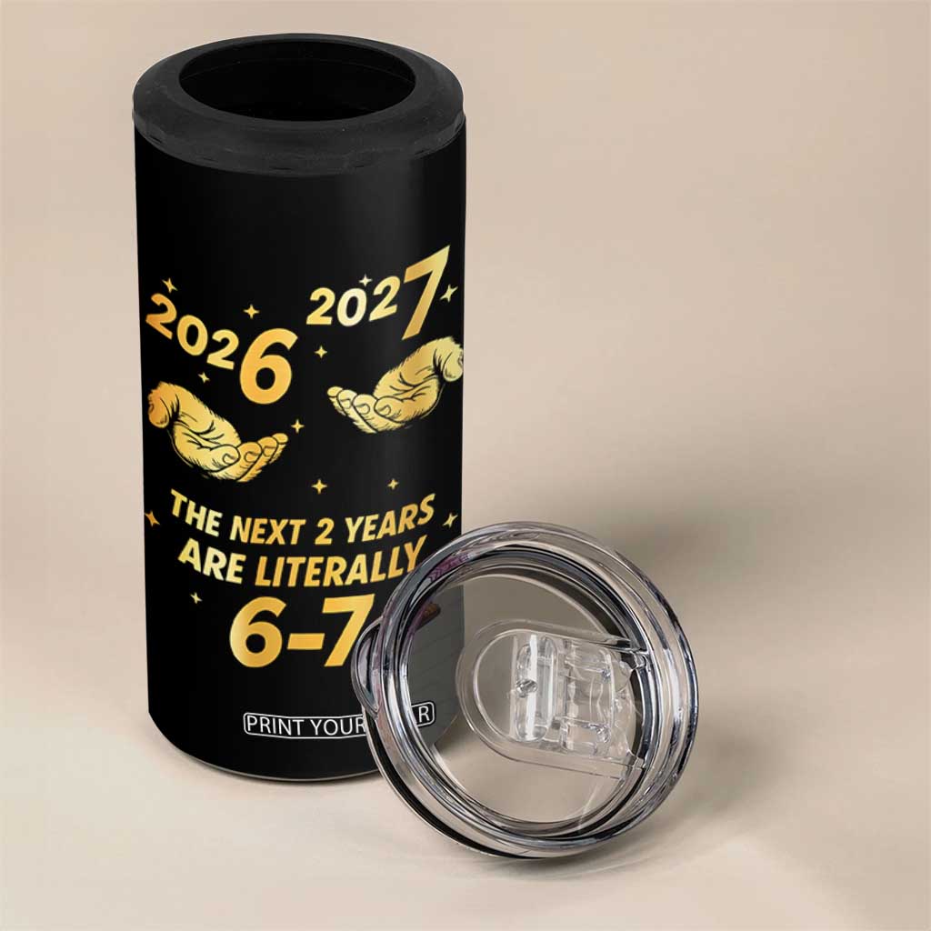 Funny 67 New Years Eve 4 in 1 Can Cooler Tumbler Six Seven Boys Kids NYE Party 6 7 Meme TS10 Print Your Wear