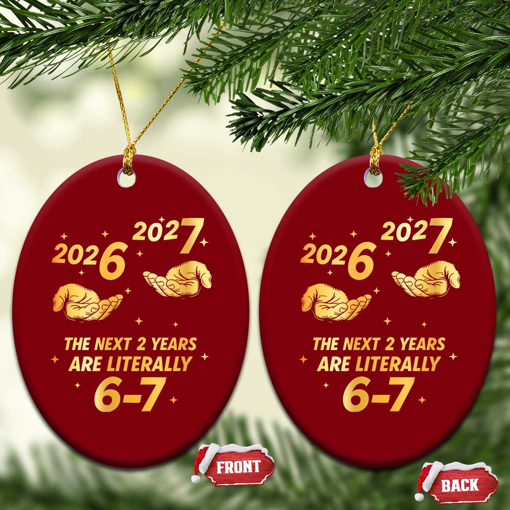 Funny 67 New Years Eve Ceramic Ornament Six Seven Boys Kids NYE Party 6 7 Meme TS10 Print Your Wear