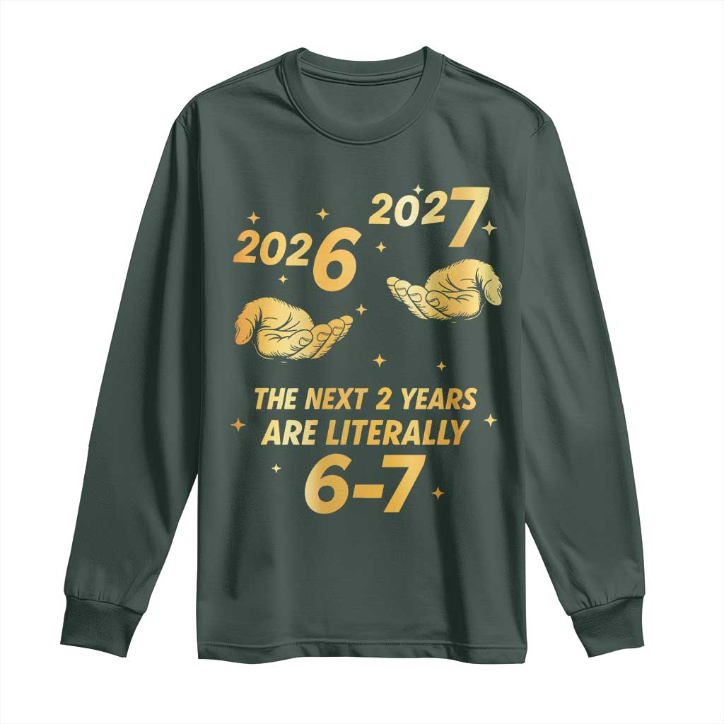Funny 67 New Years Eve Long Sleeve Shirt Six Seven Boys Kids NYE Party 6 7 Meme TS10 Dark Forest Green Print Your Wear