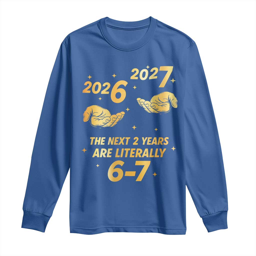 Funny 67 New Years Eve Long Sleeve Shirt Six Seven Boys Kids NYE Party 6 7 Meme TS10 Royal Blue Print Your Wear