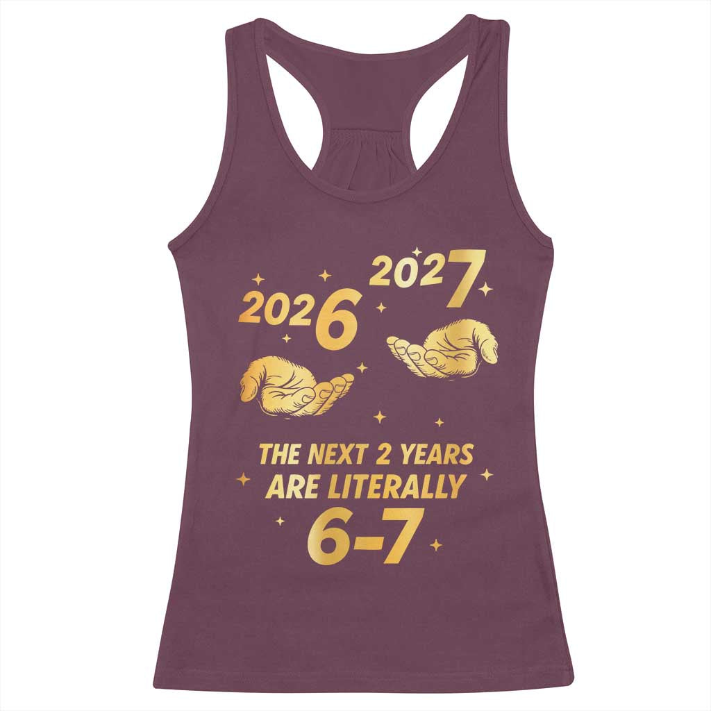 Funny 67 New Years Eve Racerback Tank Top Six Seven Boys Kids NYE Party 6 7 Meme TS10 Maroon Print Your Wear