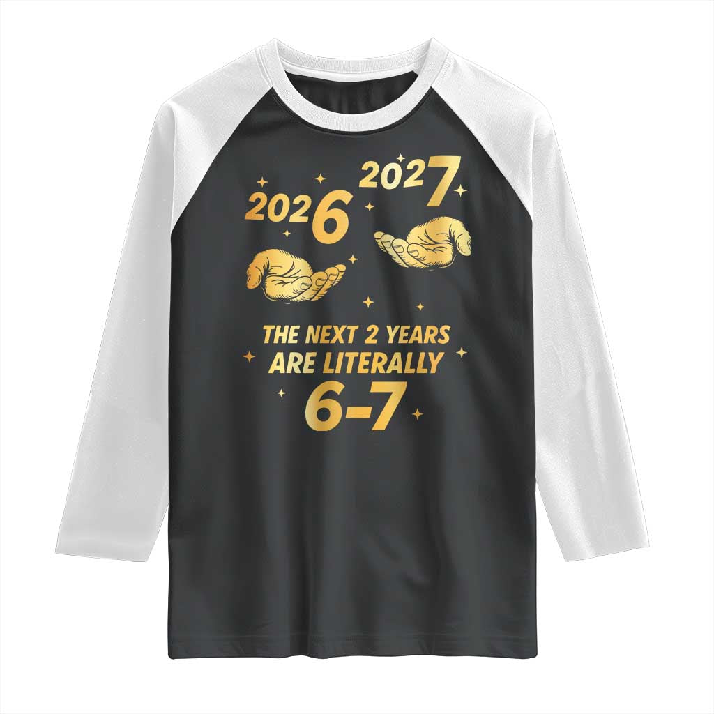 Funny 67 New Years Eve Raglan Shirt Six Seven Boys Kids NYE Party 6 7 Meme TS10 Black White Print Your Wear