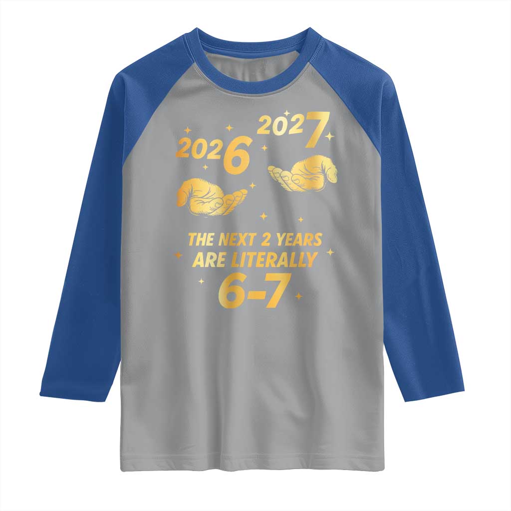 Funny 67 New Years Eve Raglan Shirt Six Seven Boys Kids NYE Party 6 7 Meme TS10 Sport Gray Royal Print Your Wear