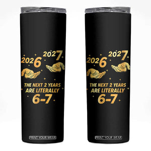 Funny 67 New Years Eve Skinny Tumbler Six Seven Boys Kids NYE Party 6 7 Meme TS10 Black Print Your Wear