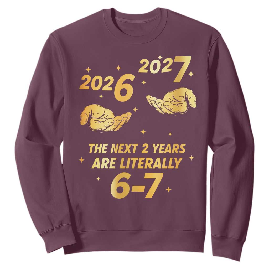 Funny 67 New Years Eve Sweatshirt Six Seven Boys Kids NYE Party 6 7 Meme TS10 Maroon Print Your Wear