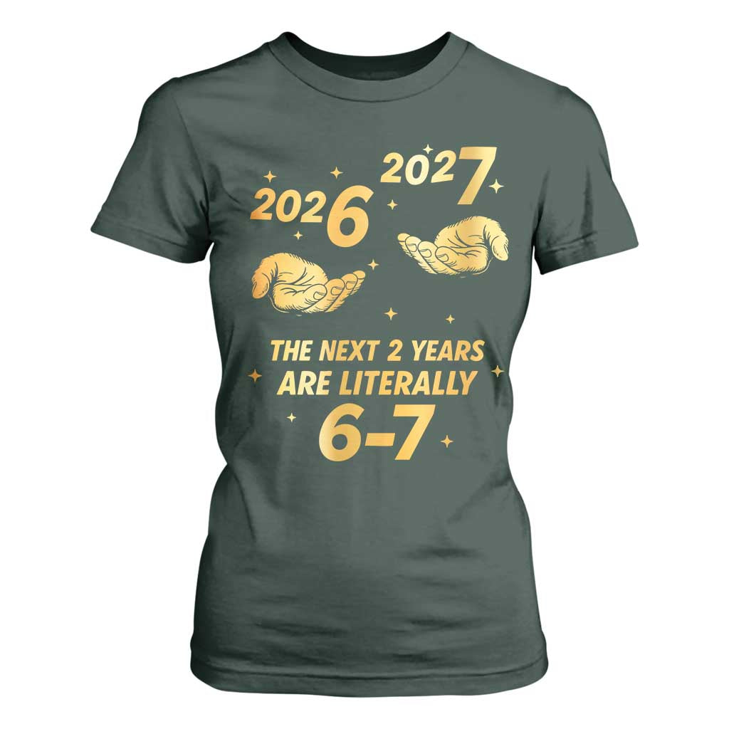 Funny 67 New Years Eve T Shirt For Women Six Seven Boys Kids NYE Party 6 7 Meme TS10 Dark Forest Green Print Your Wear