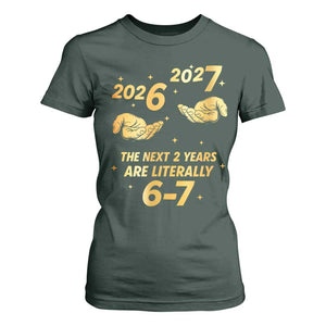 Funny 67 New Years Eve T Shirt For Women Six Seven Boys Kids NYE Party 6 7 Meme TS10 Dark Forest Green Print Your Wear