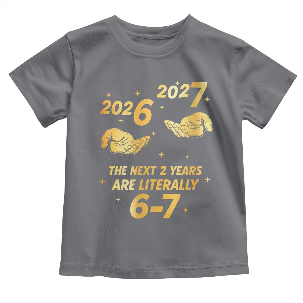Funny 67 New Years Eve Toddler T Shirt Six Seven Boys Kids NYE Party 6 7 Meme TS10 Charcoal Print Your Wear