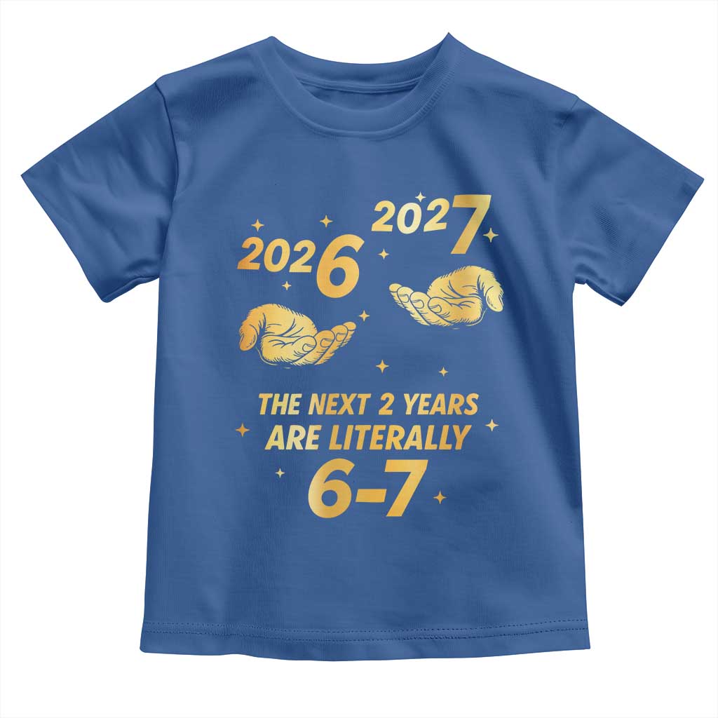 Funny 67 New Years Eve Toddler T Shirt Six Seven Boys Kids NYE Party 6 7 Meme TS10 Royal Blue Print Your Wear