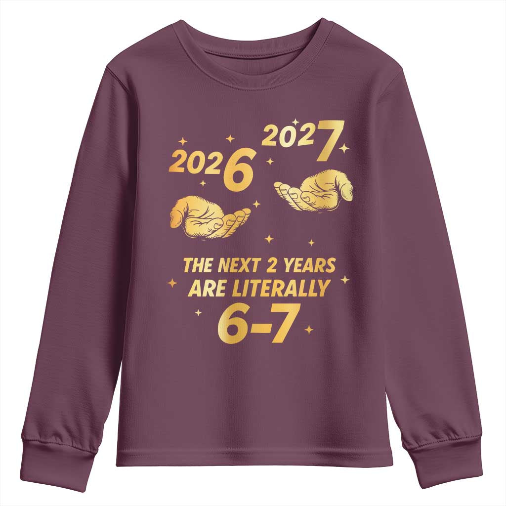 Funny 67 New Years Eve Youth Sweatshirt Six Seven Boys Kids NYE Party 6 7 Meme TS10 Maroon Print Your Wear