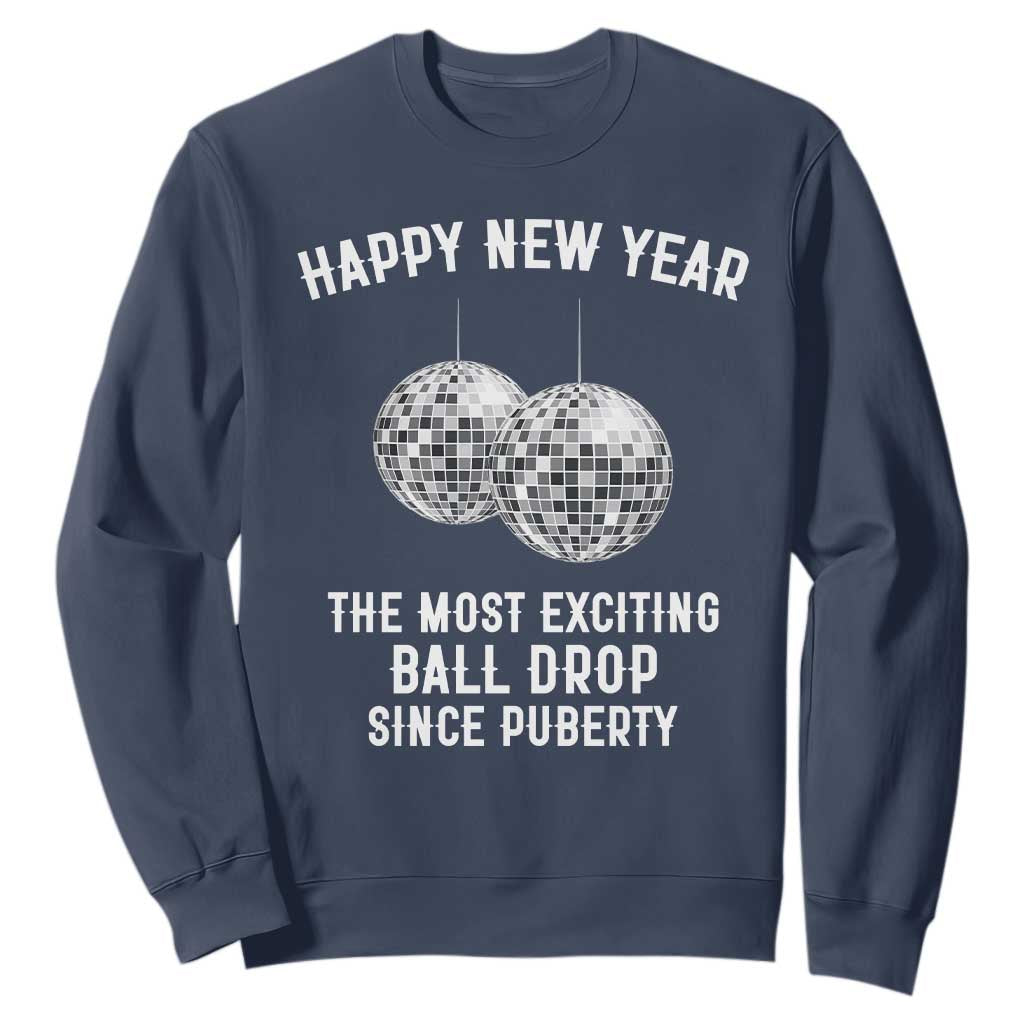Funny New Years Eve Sweatshirt Ball Drop Rude Adult Humor TS10 Navy Print Your Wear