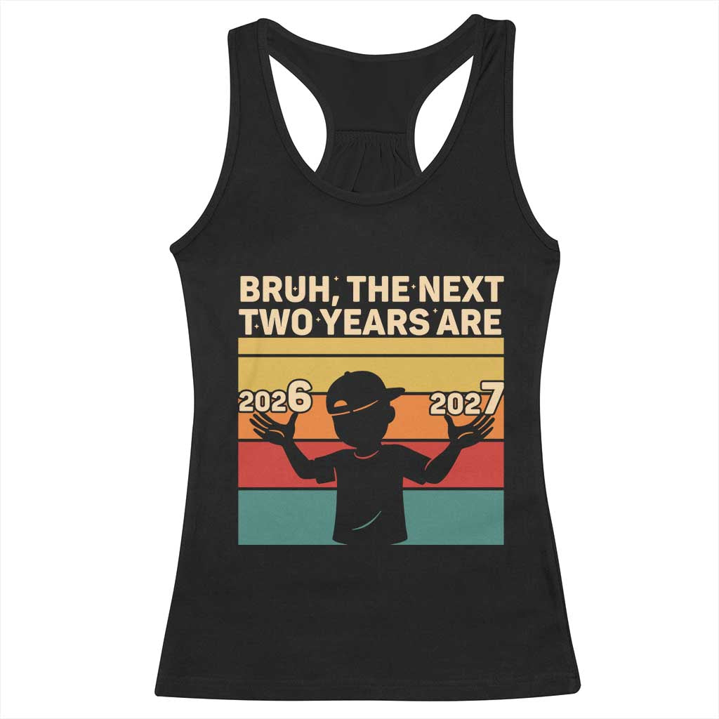Bruh 67 New Years Eve Party Racerback Tank Top Six Seven Boys 67 Meme 6 7 Numbers TS10 Black Print Your Wear