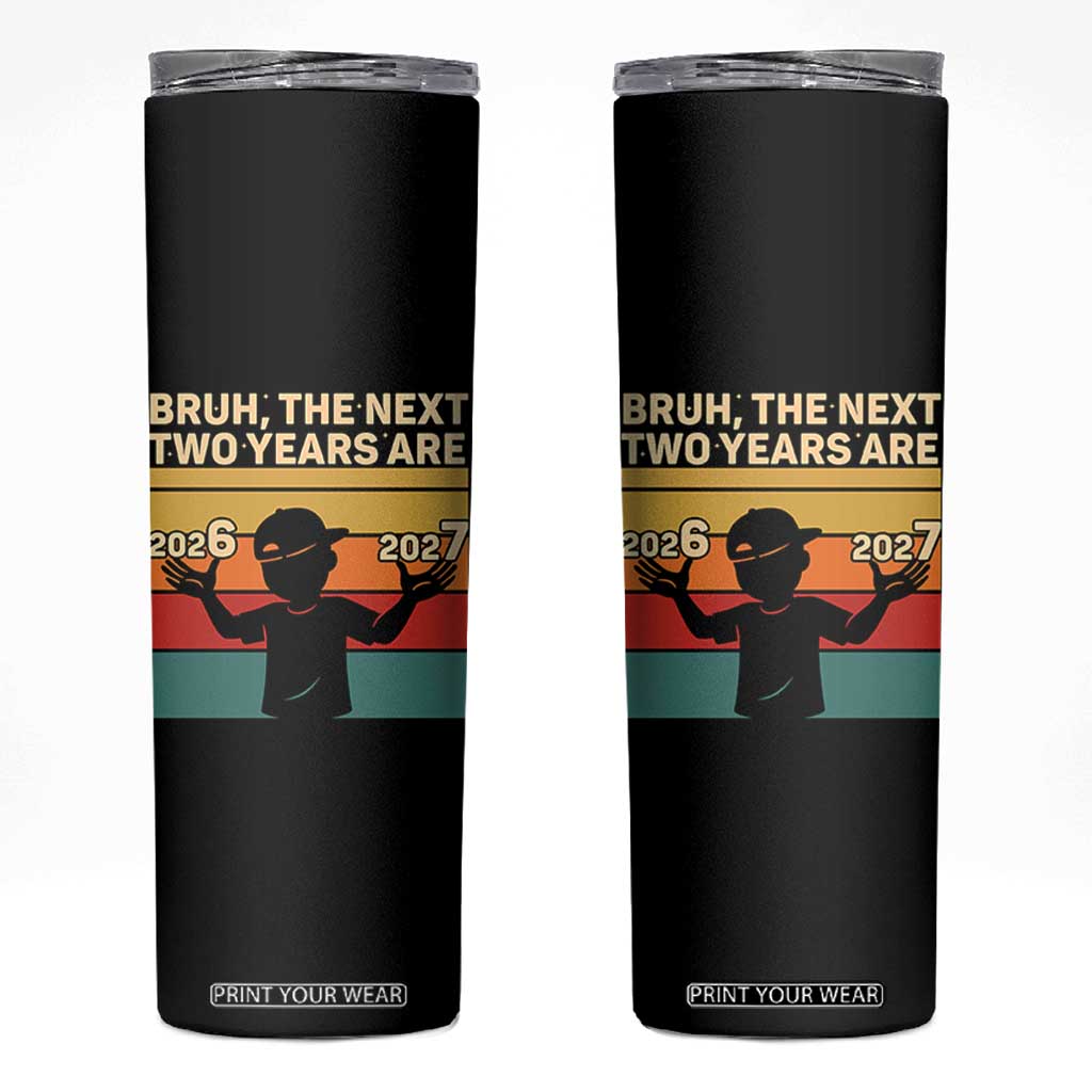 Bruh 67 New Years Eve Party Skinny Tumbler Six Seven Boys 67 Meme 6 7 Numbers TS10 Black Print Your Wear