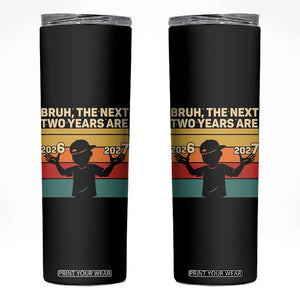 Bruh 67 New Years Eve Party Skinny Tumbler Six Seven Boys 67 Meme 6 7 Numbers TS10 Black Print Your Wear
