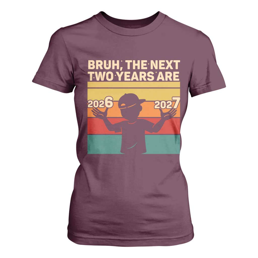 Bruh 67 New Years Eve Party T Shirt For Women Six Seven Boys 67 Meme 6 7 Numbers TS10 Maroon Print Your Wear