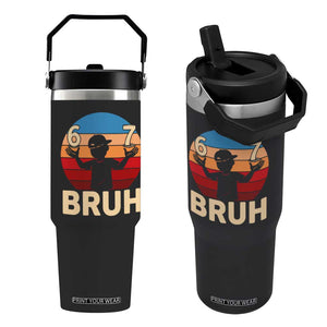 Bruh 67 Meme Flip Straw Tumbler Funny Six Seven Meme 6 7 Numbers Kid Gen Alpha TS10 One Size: 30 oz Black Print Your Wear