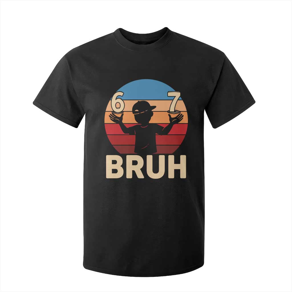 Bruh 67 Meme T Shirt For Kid Funny Six Seven Meme 6 7 Numbers Kid Gen Alpha TS10 Black Print Your Wear