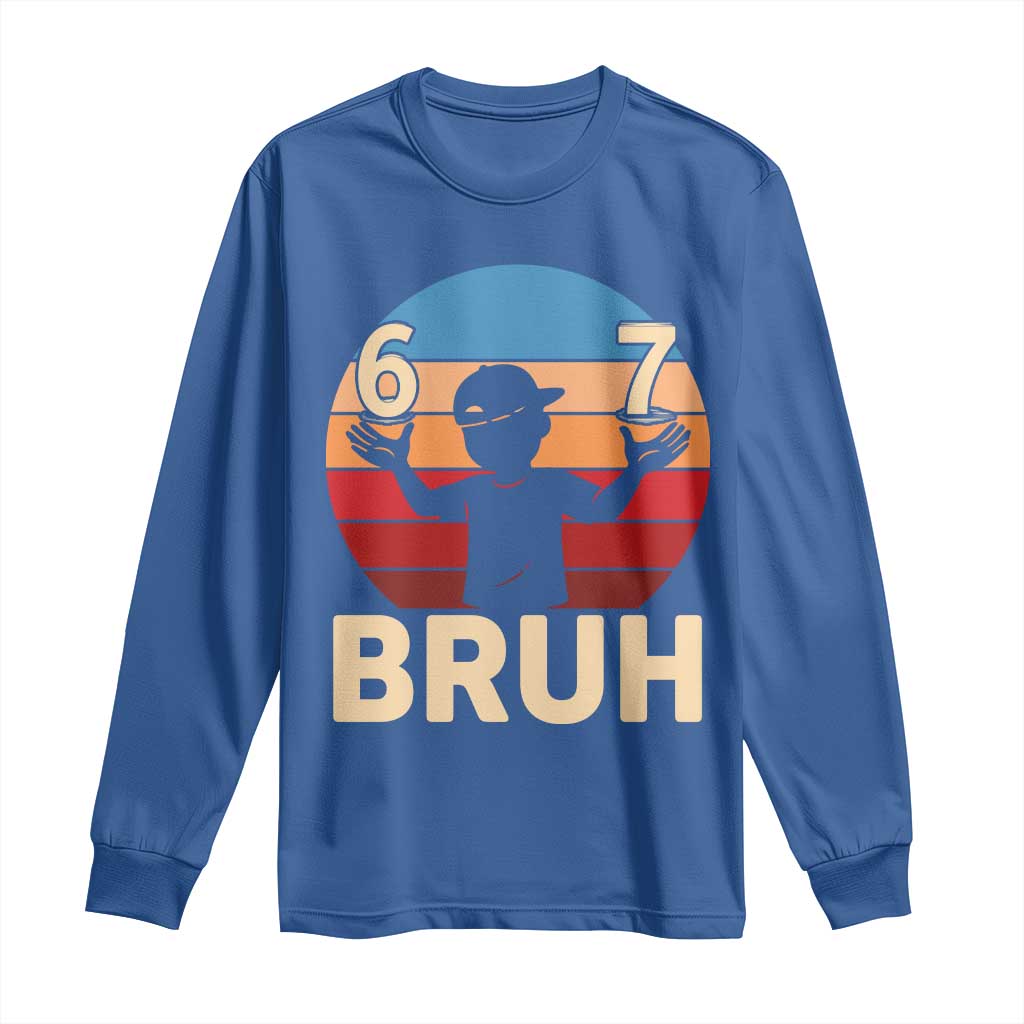 Bruh 67 Meme Long Sleeve Shirt Funny Six Seven Meme 6 7 Numbers Kid Gen Alpha TS10 Royal Blue Print Your Wear