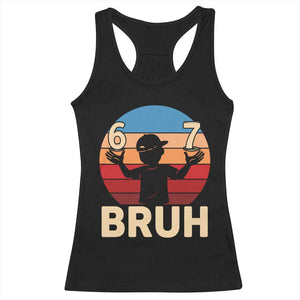 Bruh 67 Meme Racerback Tank Top Funny Six Seven Meme 6 7 Numbers Kid Gen Alpha TS10 Black Print Your Wear