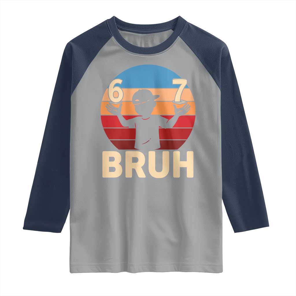 Bruh 67 Meme Raglan Shirt Funny Six Seven Meme 6 7 Numbers Kid Gen Alpha TS10 Sport Gray Navy Print Your Wear