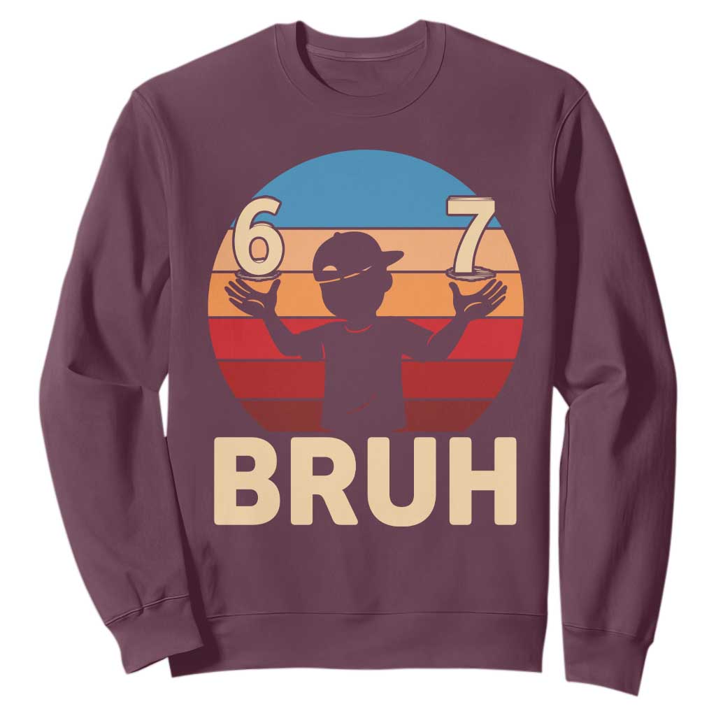 Bruh 67 Meme Sweatshirt Funny Six Seven Meme 6 7 Numbers Kid Gen Alpha TS10 Maroon Print Your Wear