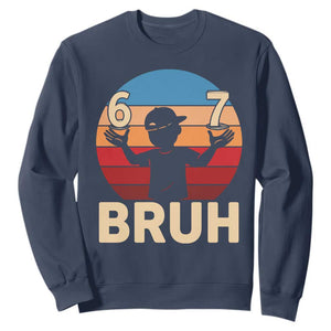 Bruh 67 Meme Sweatshirt Funny Six Seven Meme 6 7 Numbers Kid Gen Alpha TS10 Navy Print Your Wear